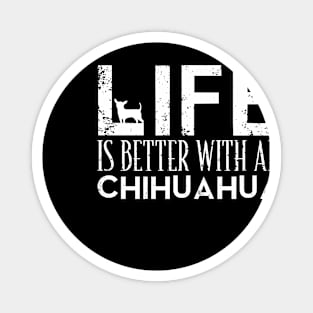 Life Is Better With An Chihuahua Gift For Chihuahua Lover Magnet